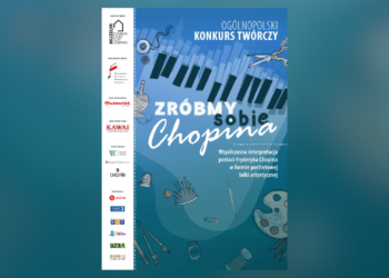 Zróbmy sobie Chopina – ogólnopolski konkurs artystyczny dla każdego!