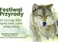 IV Festiwal Przyrody – rodzinne święto natury, nauki i muzyki w sercu Lublina 23 i 24 maja 2025