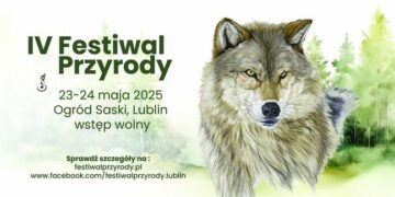 IV Festiwal Przyrody – rodzinne święto natury, nauki i muzyki w sercu Lublina 23 i 24 maja 2025
